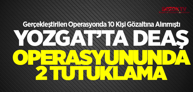 DEAŞ operasyonunda 2 tutuklama