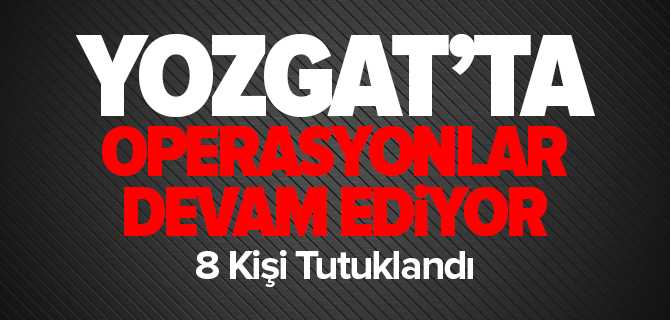 Yozgat'ta 5 Emniyet Mensubu 3 Öğretmen Tutuklandı