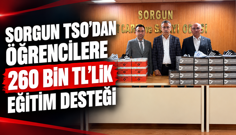 Sorgun TSO’dan Öğrencilere 260 Bin TL’lik Eğitim Desteği